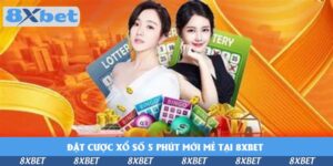 dat-cuoc-xo-so-5-phut-moi-me-tai-8xbet